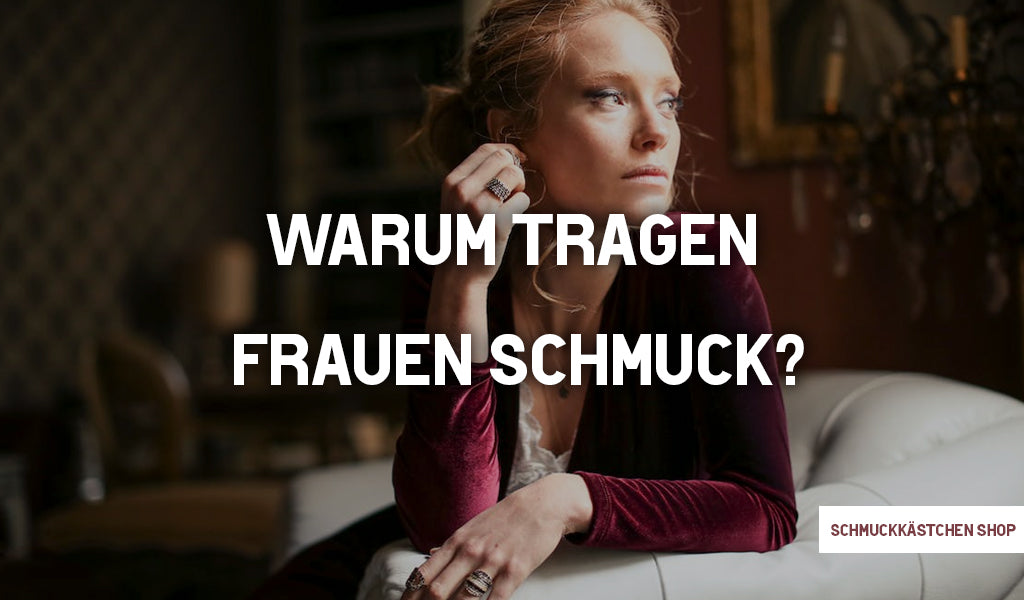 Warum tragen frauen schmuck?